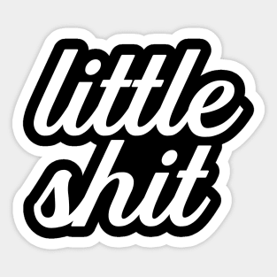 little shit Sticker